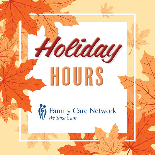 Thanksgiving hours at Family Care Network